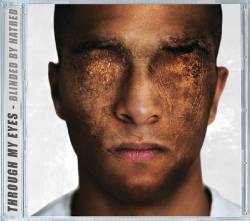 Through My Eyes (FRA) : Blinded by Hatred